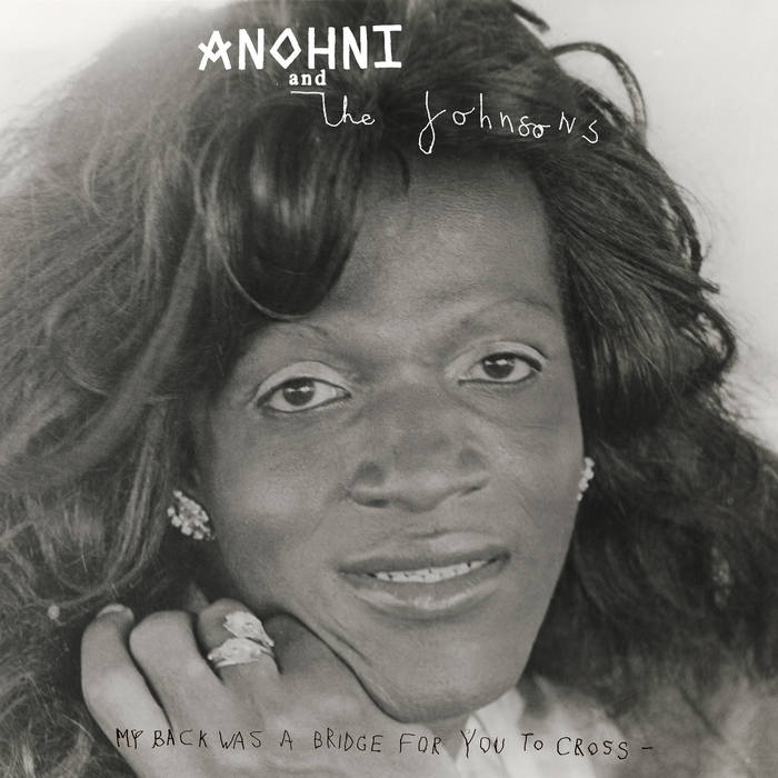 ANOHNI-and-the-Johnsons-My-Back-Was-A-Bridge-For-You-To-Cross