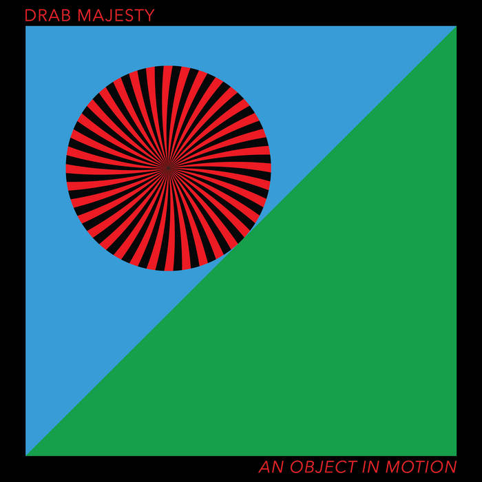Album-terbaru-Drab-Majesty-an-Object-in-Motion